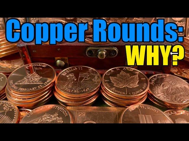 Copper Rounds:  Why Own Them?