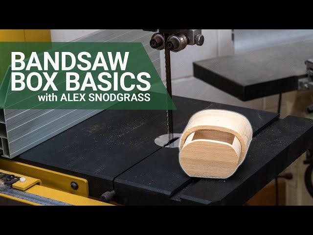 How to Make a Basic Bandsaw Box with Alex Snodgrass