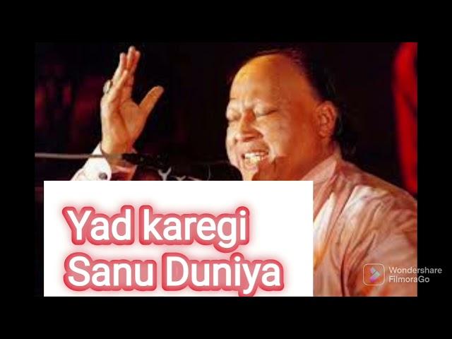 Yaad karegi Sanu Duniya ,,,Nusrat Ali Fateh Khan ,,,sad song ghazal