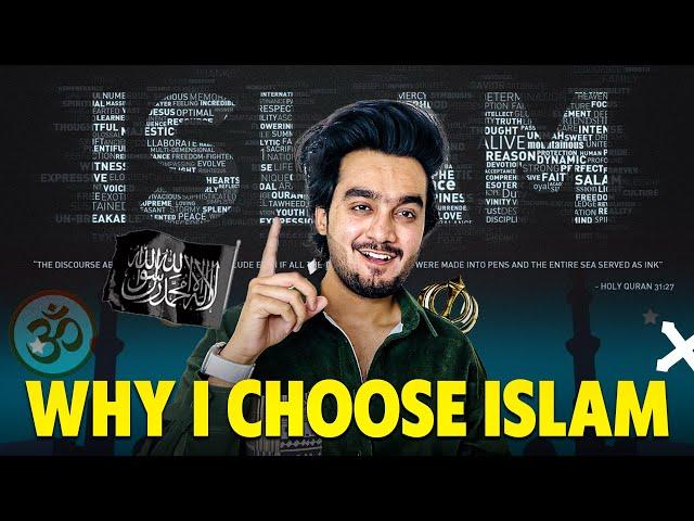 Why I Choose Islam ?