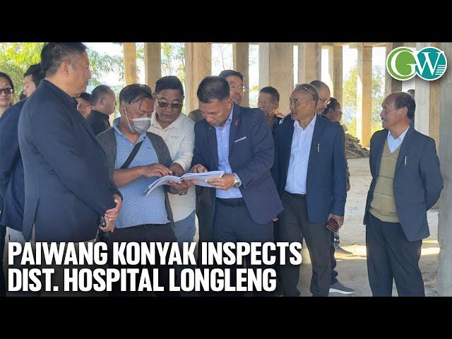 MINISTER FOR H&FW P. PAIWANG KONYAK INSPECTS LONGLENG DISTRICT HOSPITAL ON NOV. 21