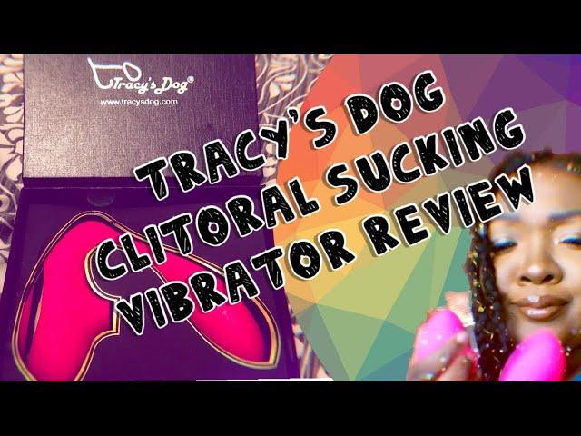 Tracy’s Dog Clitoral Sucking Gspot Vibrator Review by Brittney Bacardi