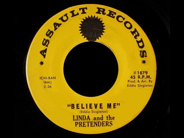 LINDA & THE PRETENDERS -  BELIEVE ME -  ASSUALT