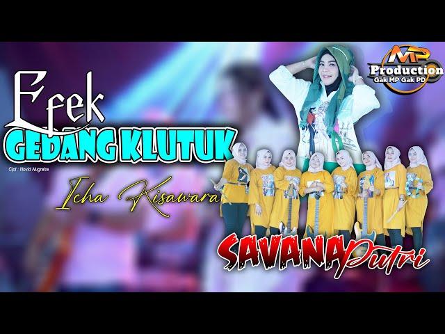 ICHA KISWARA FEAT SAVANA PUTRI //GEDANG KLUTUK Versi PARGOY STYLE (OFFICIAL LIVE MUSIC)SAVANA PUTRI