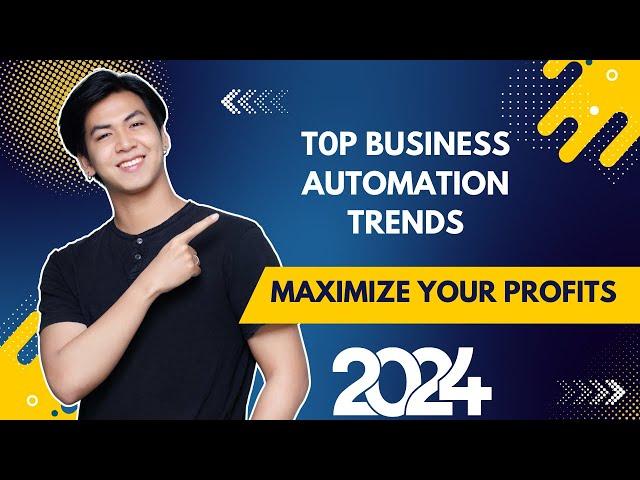 Top Business Automation Trends for 2024: Boost Your Profits!