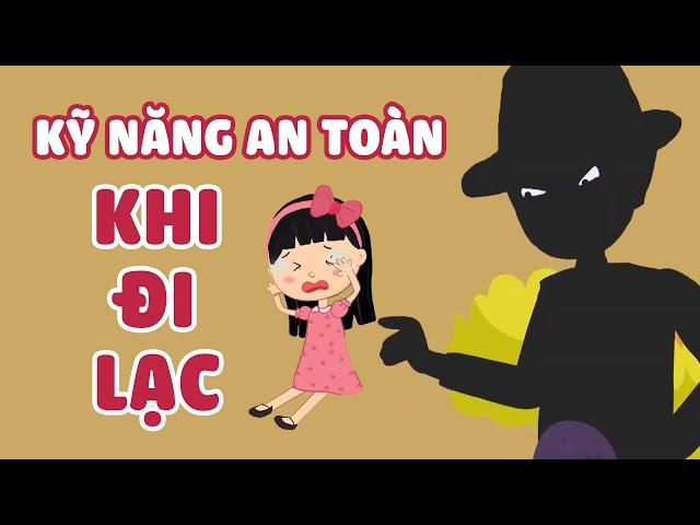 DẠY CON CÁCH XỬ TRÍ KHI BỊ LẠC | KỸ NĂNG AN TOÀN CHO BÉ 2021