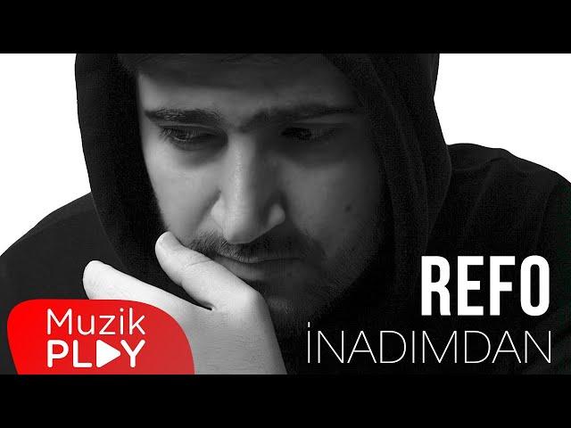 REFO - İnadımdan (Official Lyric Video)