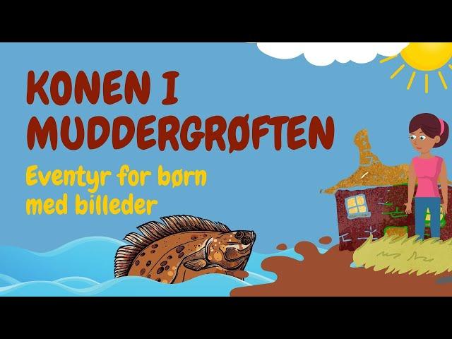 Konen i muddergrøften | Historier for børn på dansk med billeder | Lydbog for børn