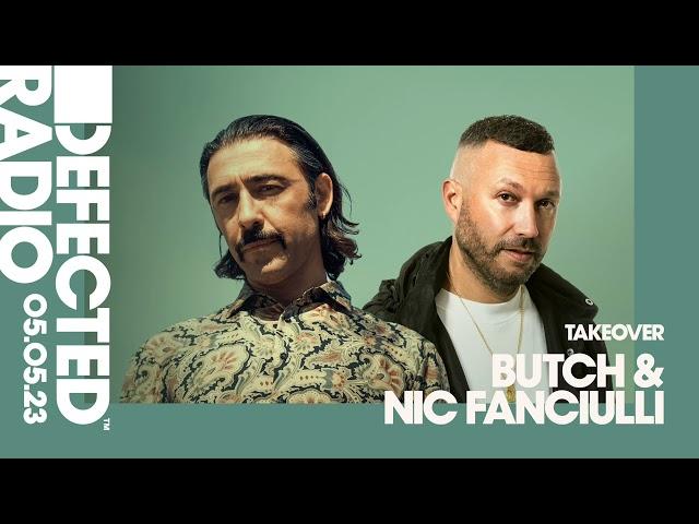 Defected Radio Show: Nic Fanciulli & Butch Takeover - 05.05.23