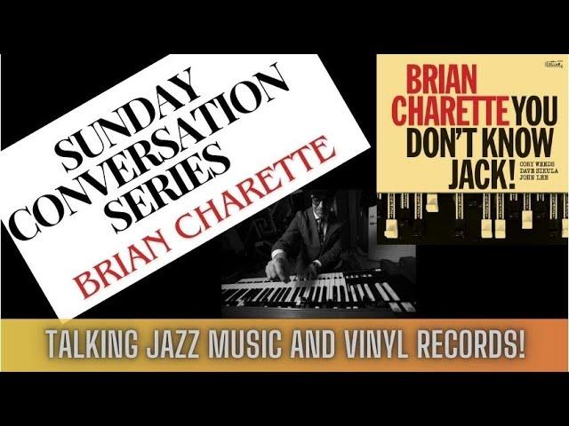 Brian Charette: Jazz Organist Talks Jazz and Vinyl Records!