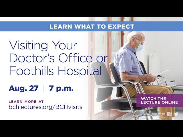 BCH Lecture: Visiting Your Doctor’s Office or Foothills Hospital - What to Expect