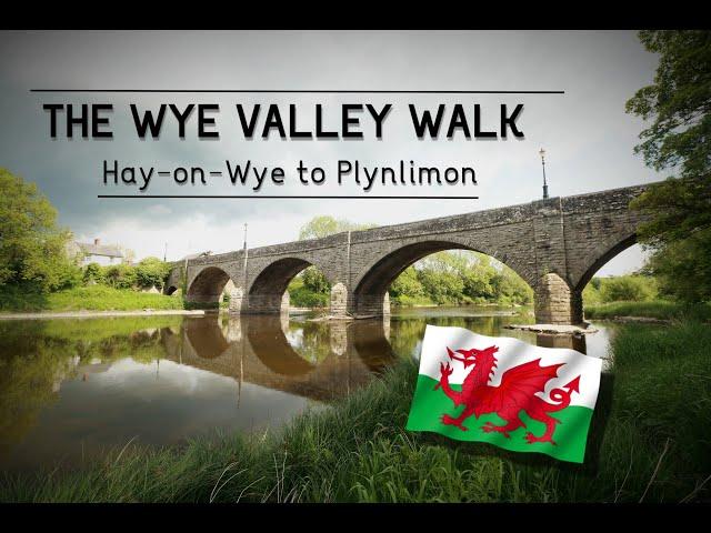 The Wye Valley Walk [north section] from Hay-on-Wye to Plynlimon