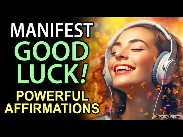 The SECRET To Manifest GOOD LUCK! Create Good Fortune With Powerful Affirmations ~ Law of Attraction