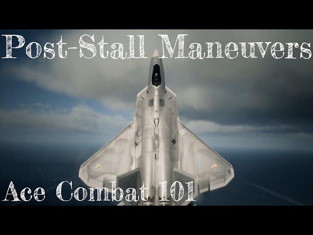 Ace Combat 101 - #4: How to Perform Post-Stall Maneuvers