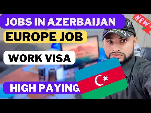 Jobs in Azerbaijan | get a job in Europe | working in Azerbaijan | salary | visa @noontravels