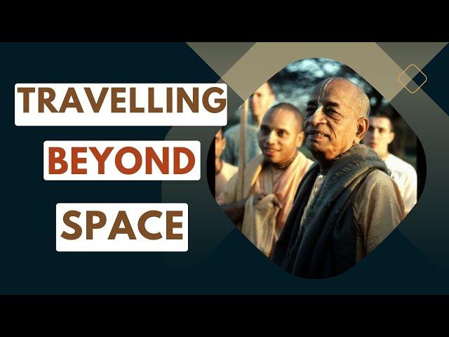 Travelling Beyond Space | Srila Prabhupada Short Lectures Bhagavatam #prabhupadavani