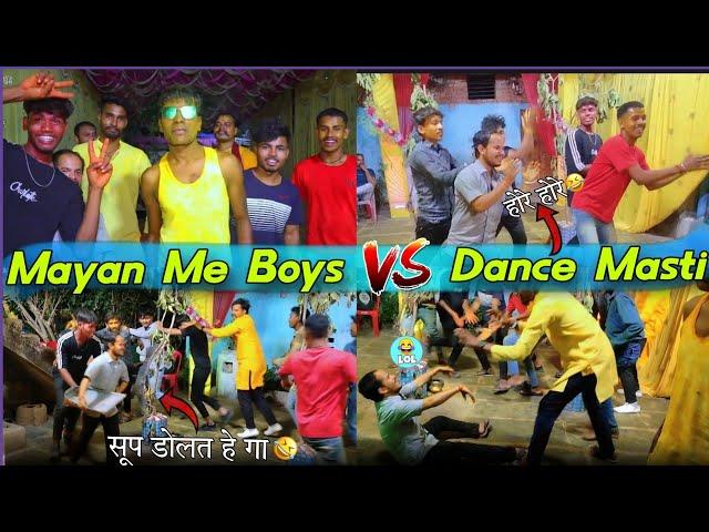 Mayan Me Boys  VS Dance Masti  Sarsiwa‼️