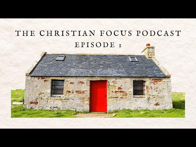 The Christian Focus Podcast, Episode 1 - New Books Out in September 2024