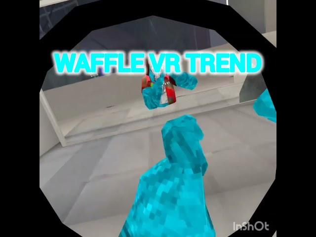 Doing the Waffle vr trend!!!  #Wafflevr