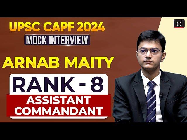 UPSC CAPF AC 2024 | Arnab Maity | Rank – 08 | Mock Interview | Drishti IAS English