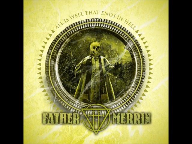 Father Merrin - All Is Well That Ends In Hell (Full EP 2014)