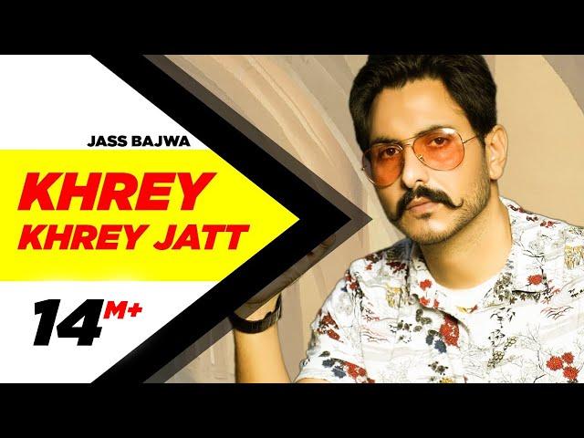 Khrey Khrey Jatt (Official Video) | Jass Bajwa | Gur Sidhu | Kaptan | Latest Punjabi Songs 2020