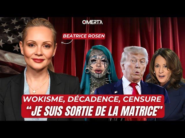 BÉATRICE ROSEN; WOKISME, DÉCADENCE, CENSURE : "JE SUIS SORTIE DE LA MATRICE"