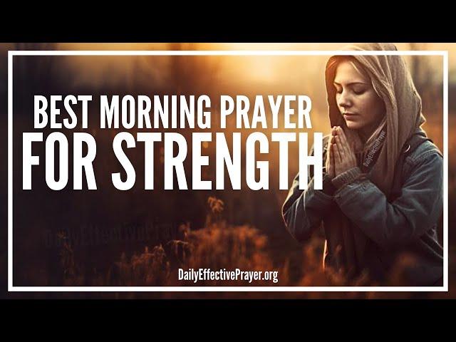 The Lord Is My Strength | Blessed Morning Prayer To Start Your Day With God (STRENGTHEN ME GOD)