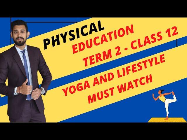 YOGA And LIFESTYLE | ONE SHOT | Class 12 | Physical education