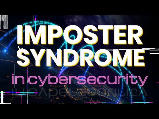 Imposter Syndrome in Cybersecurity - How to Handle It