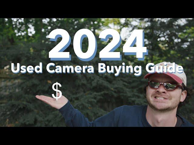 What cameras to buy in 2024 (used)