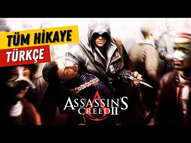 Assassin's Creed 2 Hikayesi Türkçe | AC Oyun Hikayesi Serisi