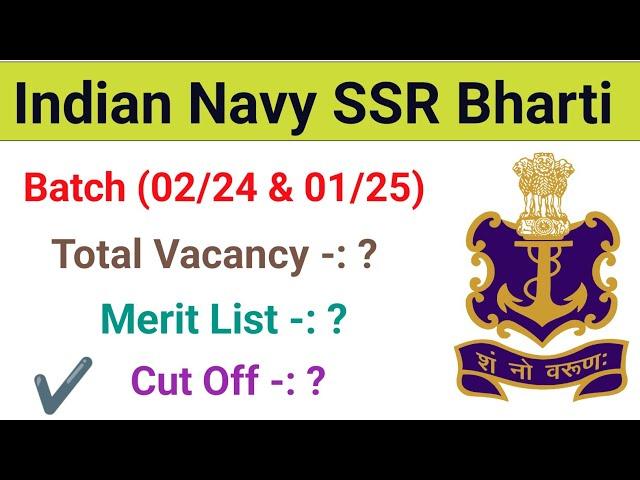 Indian Navy SSR Bharti | Total Vacancy | Merit List | Cut Off | Navy SSR Bharti Joining Update