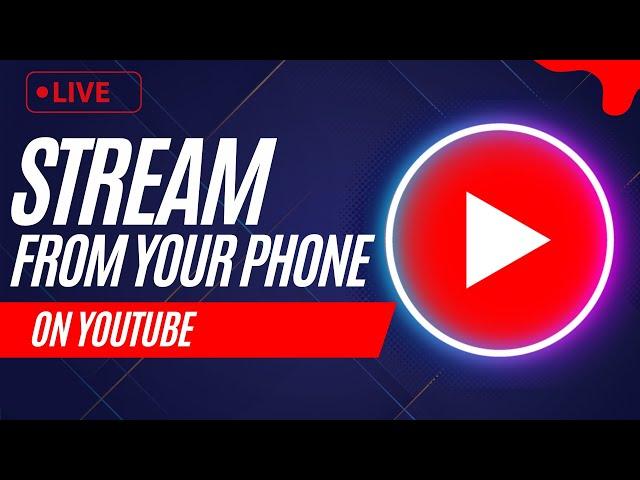 How To Go Live On YouTube From Your Phone In Under 5 Minutes