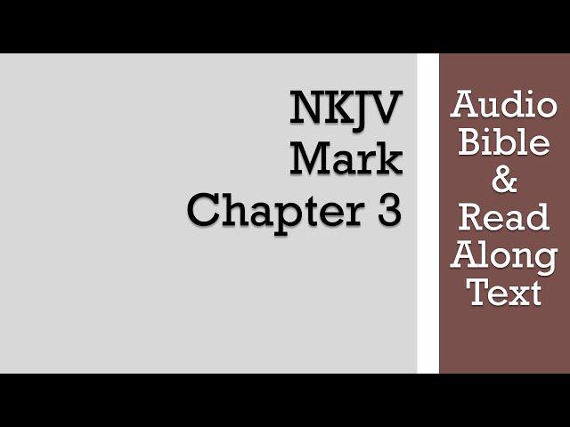 Mark 3 - NKJV (Audio Bible & Text)