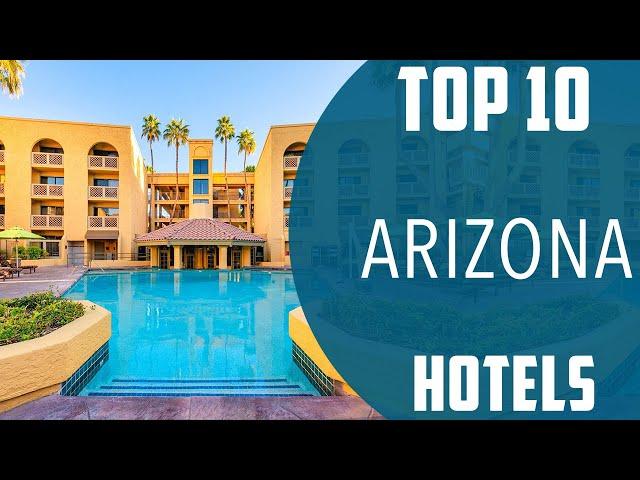 Top 10 Best Hotels to Visit in Arizona | USA - English