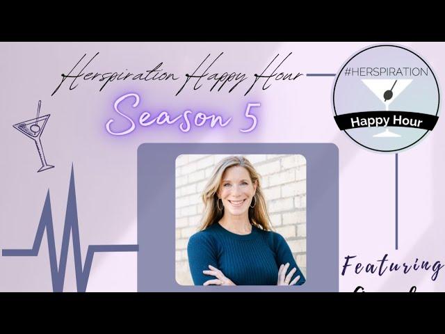 Herspiration Happy Hour, Season 5, Eps 28: Empowering Entrepreneurs w/ Amanda Rabideau