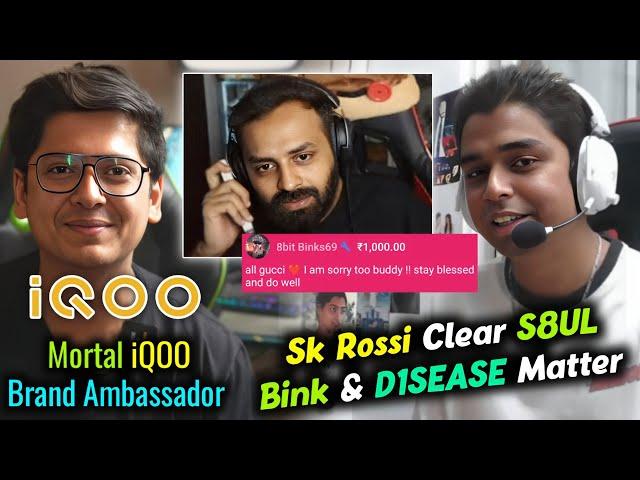 Sk Rossi Apologize S8UL Binks and D1SEASE l Mortal react on iQOO Brand Ambassador