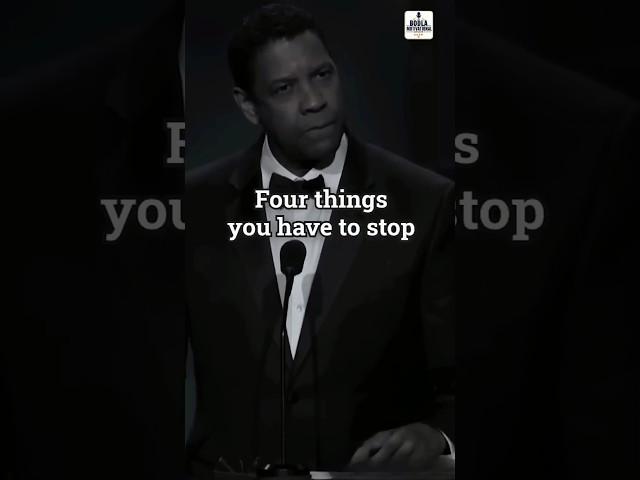 Four Things You Have To Stop Doing Immediately / Denzel Washington#motivation#lifelessons#quotes