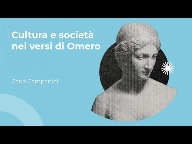 Cultura e società nei versi di Omero | Carlo Campanini