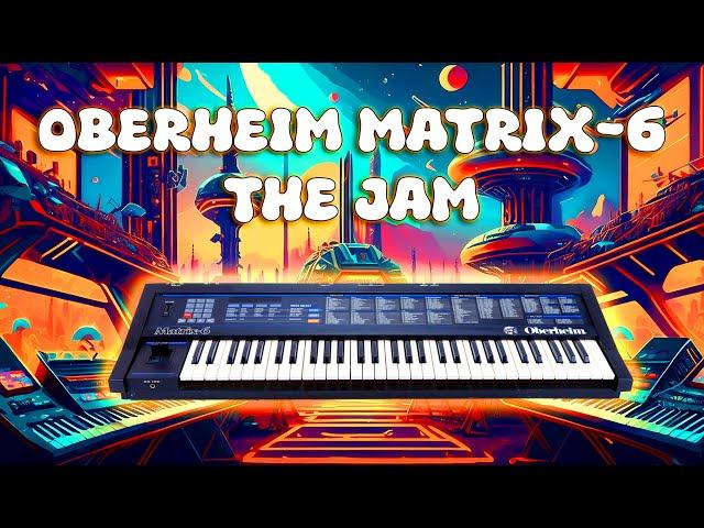 OBERHEIM MATRIX-6 : The Jam