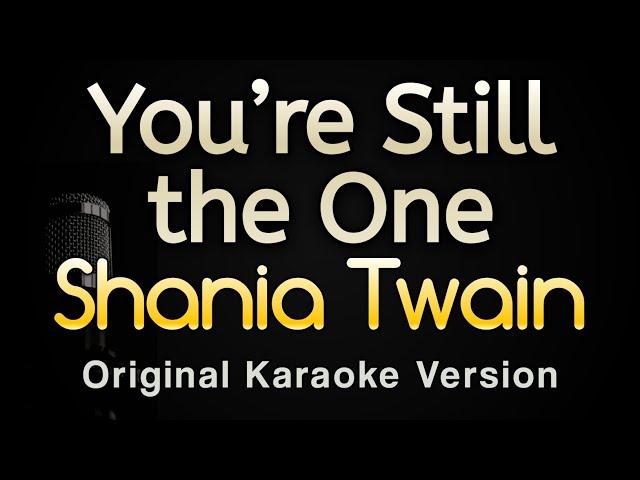 You’re Still the One - Shania Twain (Karaoke Songs With Lyrics - Original Key)