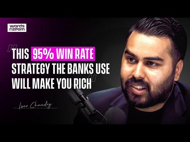 Isar Chaudry: Secret 95% Win Rate Strategy The Banks Use Will Make You Rich | WOR Podcast - EP.131