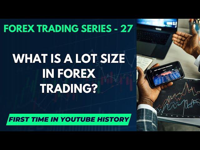 What is a lot size in forex trading?