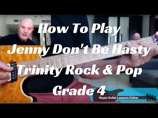 Jenny Don't Be Hasty Trinity Rock & Pop Guitar Grade 4 in Depth Lesson