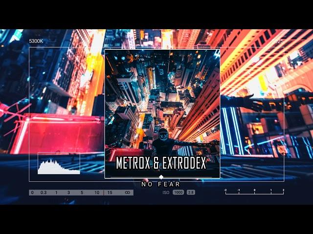 Extrodex & Metrox - No Fear