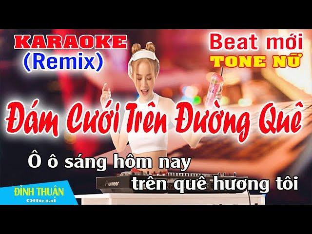 Đám Cưới Trên Đường Quê Karaoke Remix Tone Nữ Dj Cực hay 2023