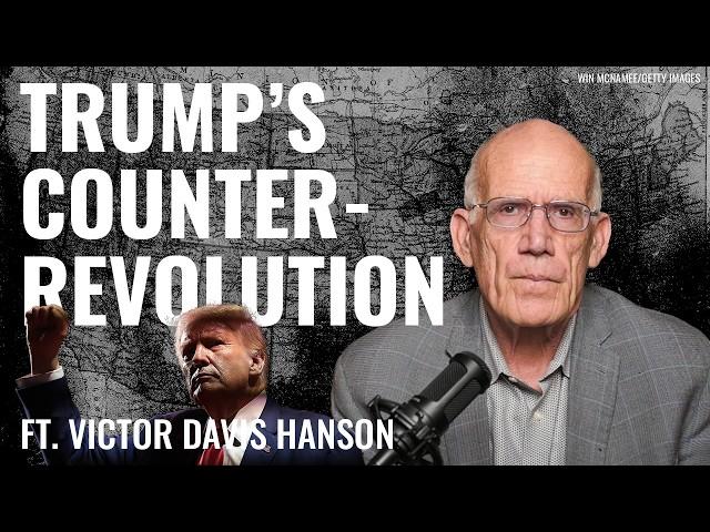 Victor Davis Hanson: Trump’s Counterrevolution in Washington