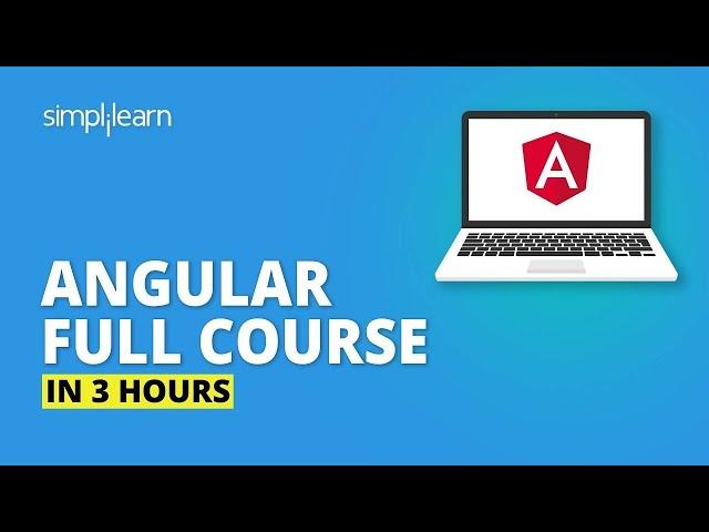 Angular Full Course - Learn Angular In 3 Hours | Angular Tutorial For Beginners | Simplilearn