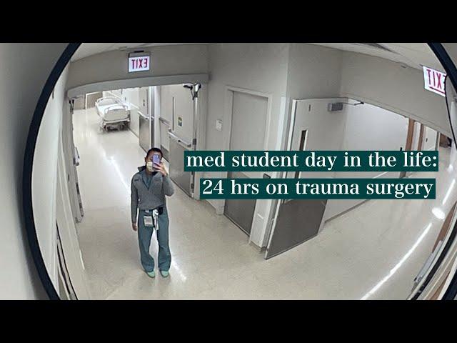 medical student day in the life: 24 hrs on trauma surgery!